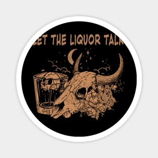 Let The Liquor Talk Skull Bull Western Desert Whiskey Magnet